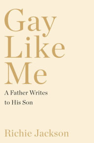 Ebooks for free downloads Gay Like Me: A Father Writes to His Son in English 9780062939777 CHM