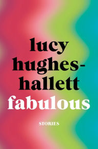 Title: Fabulous, Author: Lucy  Hughes-Hallett