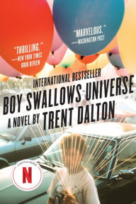 Title: Boy Swallows Universe, Author: Trent Dalton