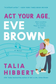 Title: Act Your Age, Eve Brown (Brown Sisters Series #3), Author: Talia Hibbert