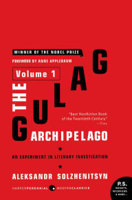 Title: The Gulag Archipelago [Volume 1]: An Experiment in Literary Investigation, Author: Aleksandr I. Solzhenitsyn
