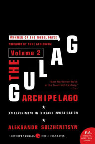 Title: The Gulag Archipelago [Volume 2]: An Experiment in Literary Investigation, Author: Aleksandr I. Solzhenitsyn