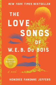 Title: The Love Songs of W.E.B. Du Bois (Oprah's Book Club), Author: Honorée Fanonne Jeffers
