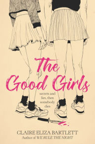 Title: The Good Girls, Author: Claire Eliza Bartlett