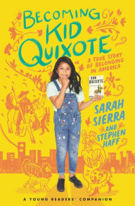 Title: Becoming Kid Quixote: A True Story of Belonging in America, Author: Sarah Sierra