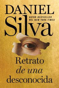 Title: Portrait of an Unknown Woman \ Retrato de una desconocida (Spanish edition), Author: Daniel Silva