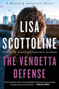 Free downloaded e book The Vendetta Defense: A Rosato & Associates Novel (English literature) by Lisa Scottoline  9780062943811