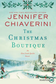 Title: The Christmas Boutique (Elm Creek Quilts Series #21), Author: Jennifer Chiaverini