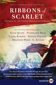 Title: Ribbons of Scarlet: A Novel of the French Revolution's Women, Author: Kate Quinn