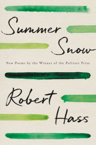 Title: Summer Snow, Author: Robert Hass