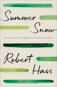 Title: Summer Snow, Author: Robert Hass