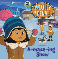 Title: Molly of Denali: A-maze-ing Snow, Author: WGBH Kids