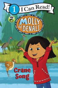 Free downloads book Molly of Denali: Crane Song by WGBH Kids