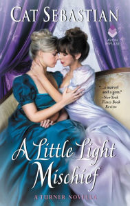 Free pdf ebook downloads books A Little Light Mischief: A Turner Novella  English version 9780062951045 by Cat Sebastian