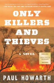 Title: Only Killers and Thieves (Barnes & Noble Discover Award Winner), Author: Paul Howarth