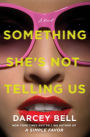 Something She's Not Telling Us: A Novel