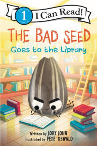 Title: The Bad Seed Goes to the Library, Author: Jory John