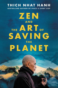 Title: Zen and the Art of Saving the Planet, Author: Thich Nhat Hanh