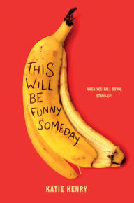 Title: This Will Be Funny Someday, Author: Katie Henry