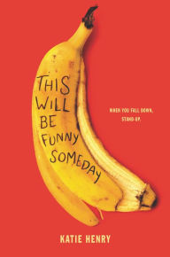 Title: This Will Be Funny Someday, Author: Katie Henry