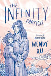 Alternative view 1 of The Infinity Particle: A Graphic Novel