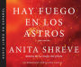 Hay fuego en los astros (The Stars are Fire)