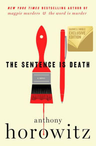 Title: The Sentence Is Death (B&N Exclusive Edition) (Hawthorne and Horowitz Mystery #2), Author: Anthony Horowitz