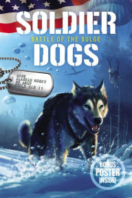 Free downloadable pdf ebooks Soldier Dogs #5: Battle of the Bulge FB2