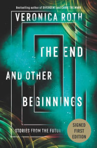 Books pdf free download The End and Other Beginnings: Stories from the Future PDB 9780062958310 by Veronica Roth in English