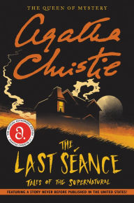 Free pdf computer book download The Last Seance: Tales of the Supernatural 9780062959140 in English by Agatha Christie