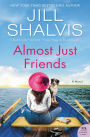 Almost Just Friends: A Novel