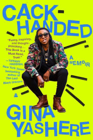 Title: Cack-Handed: A Memoir, Author: Gina Yashere