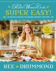 Title: The Pioneer Woman Cooks-Super Easy!: 120 Shortcut Recipes for Dinners, Desserts, and More, Author: Ree Drummond
