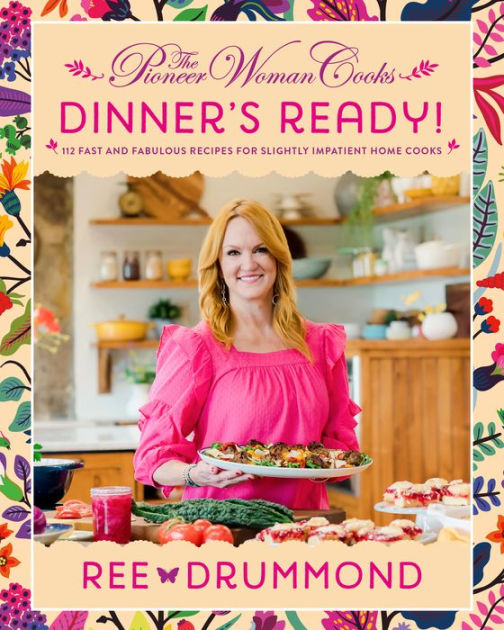 Drummond,　Pioneer　Ready!:　by　Barnes　Ree　The　Fast　Slightly　Home　and　Impatient　Fabulous　Hardcover　Woman　Dinner's　Cooks　Noble®　Cooks　Recipes　112　for