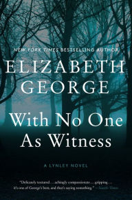 Title: With No One as Witness (Inspector Lynley Series #13), Author: Elizabeth George