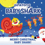 Baby Shark: Merry Christmas, Baby Shark!