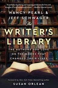 Title: The Writer's Library: The Authors You Love on the Books That Changed Their Lives, Author: Nancy Pearl