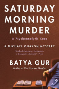 The Saturday Morning Murder: A Psychoanalytic Case