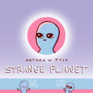 Title: Strange Planet, Author: Nathan W. Pyle