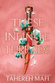 These Infinite Threads (This Woven Kingdom Series #2)