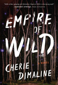 Title: Empire of Wild: A Novel, Author: Cherie Dimaline
