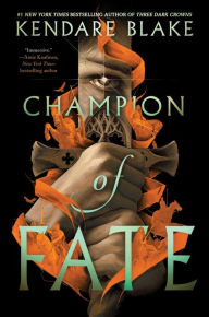 Title: Champion of Fate, Author: Kendare Blake