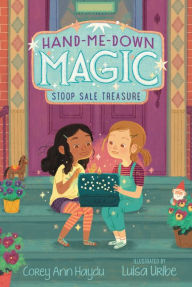 Title: Hand-Me-Down Magic #1: Stoop Sale Treasure, Author: Corey Ann Haydu