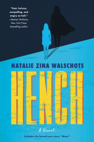 Title: Hench: A Novel, Author: Natalie Zina Walschots