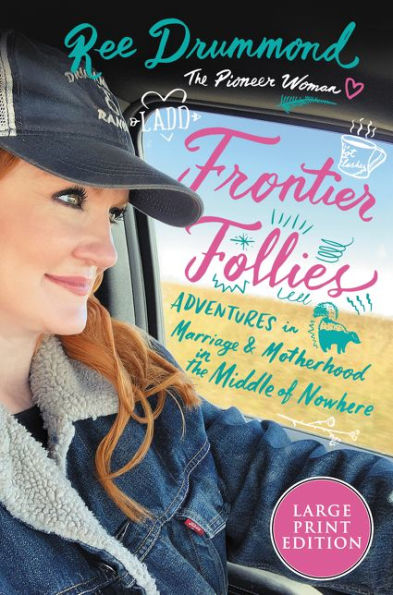 Frontier Follies: Adventures in Marriage and Motherhood in the Middle of Nowhere