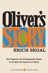 Title: Oliver's Story: A Novel, Author: Erich Segal