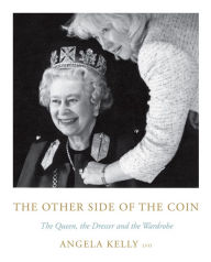 Free it ebook downloads The Other Side of the Coin: The Queen, the Dresser and the Wardrobe in English