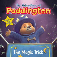 Title: The Magic Trick: The Adventures of Paddington, Author: Megan Roth