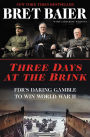 Three Days at the Brink: FDR's Daring Gamble to Win World War II (Signed Book)