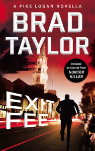 Free audio books to download online Exit Fee: A Pike Logan Novella by Brad Taylor